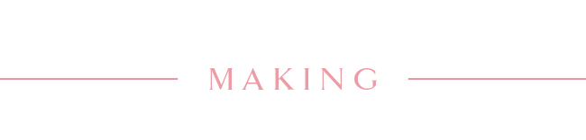 MAKING